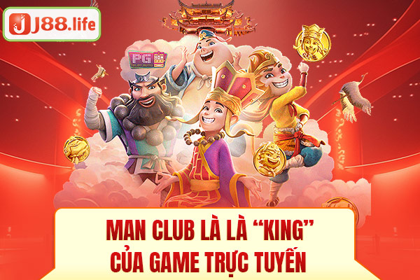 Man club là là “King” của game trực tuyến