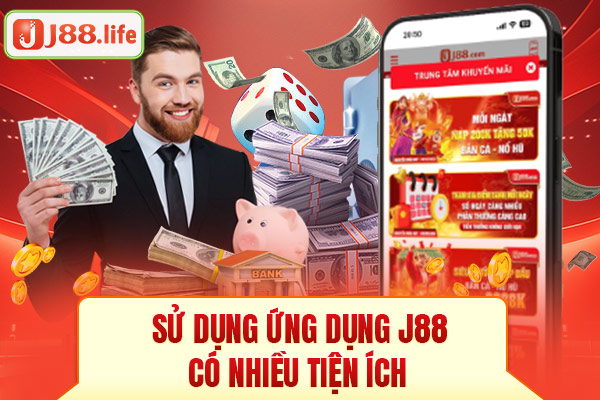 Sử dụng ứng dụng J88 có nhiều tiện ích Sử dụng ứng dụng J88 có nhiều tiện ích