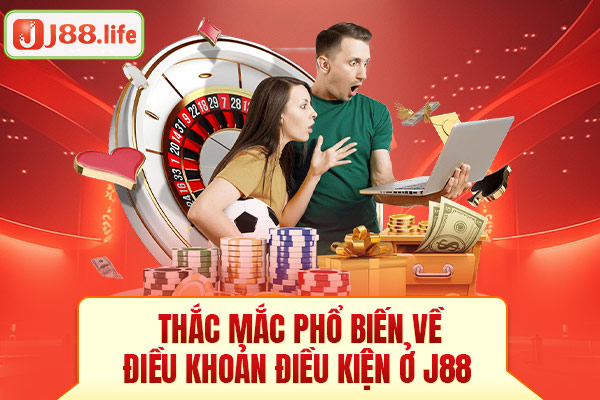 Thắc mắc phổ biến về điều khoản điều kiện ở J88 Thắc mắc phổ biến về điều khoản điều kiện ở J88