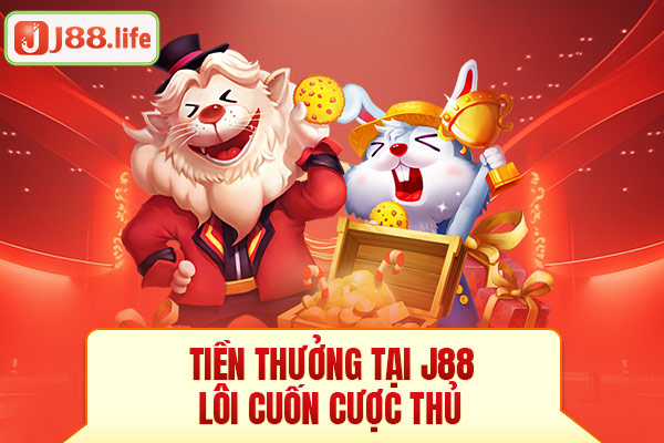 Tiền thưởng tại J88 lôi cuốn cược thủ Tiền thưởng tại J88 lôi cuốn cược thủ