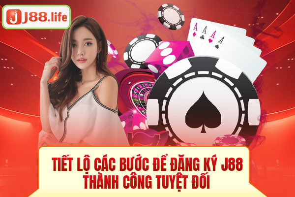 Tiết lộ các bước để đăng ký J88 thành công tuyệt đối Tiết lộ các bước để đăng ký J88 thành công tuyệt đối