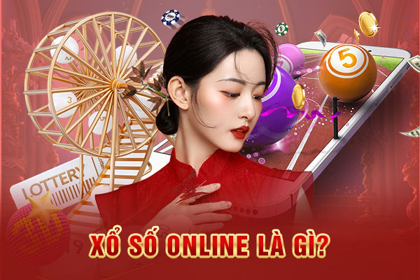 Xổ số online là gì? Xổ số online là gì?