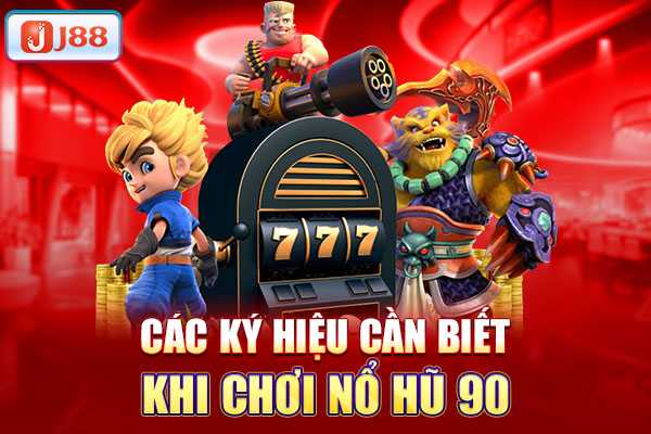Các ký hiệu cần biết khi chơi nổ hũ 90 Các ký hiệu cần biết khi chơi nổ hũ 90