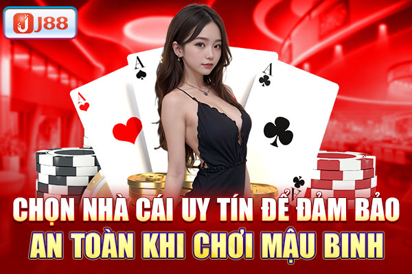 Chọn nhà cái uy tín để đảm bảo an toàn khi chơi mậu binh Chọn nhà cái uy tín để đảm bảo an toàn khi chơi mậu binh