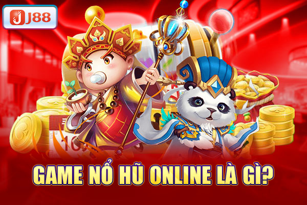 Game nổ hũ online là gì? Game nổ hũ online là gì?