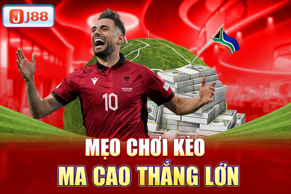 Mẹo chơi kèo ma cao thắng lớn