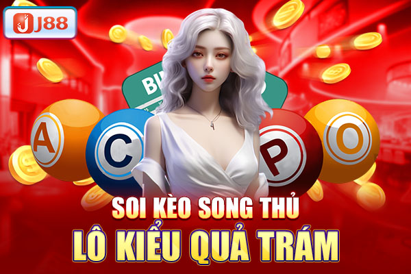 Soi kèo song thủ lô kiểu quả trám Soi kèo song thủ lô kiểu quả trám