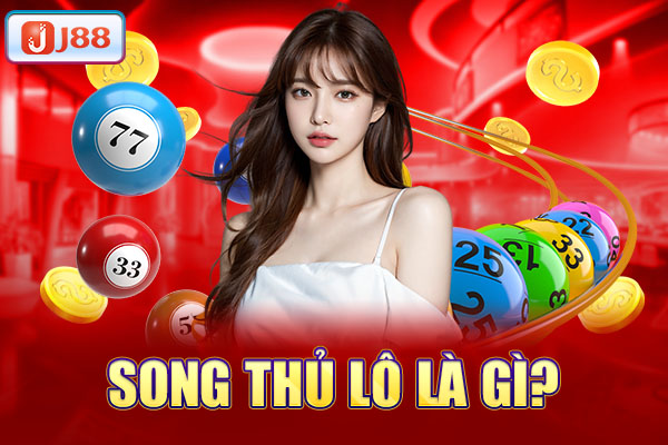 Song thủ lô là gì? Song thủ lô là gì?