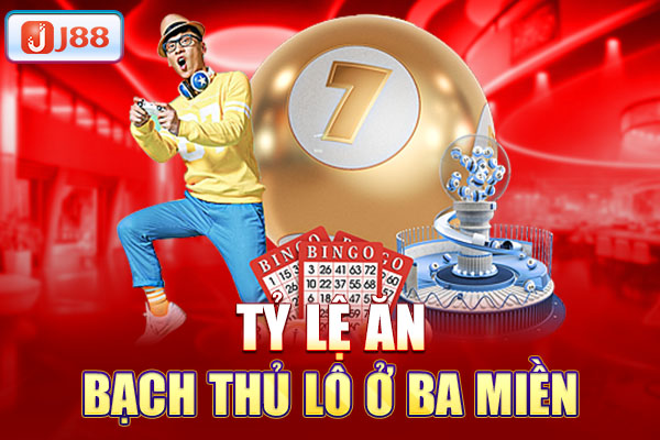 Tỷ lệ ăn bạch thủ lô ở ba miền Tỷ lệ ăn bạch thủ lô ở ba miền